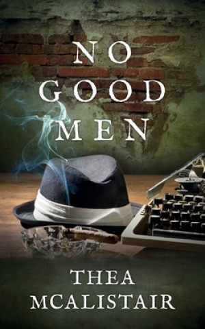 Knjiga No Good Men Thea McAlistair