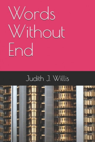 Knjiga Words Without End Judith J. Willis