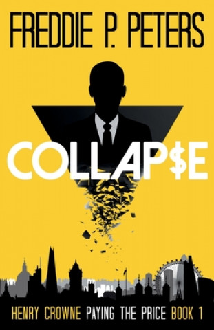 Βιβλίο COLLAPSE: Surviving A Skill, Killing Another Freddie P. Peters
