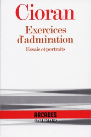 Carte Exercices d'Admiration: Essais Et Portraits 