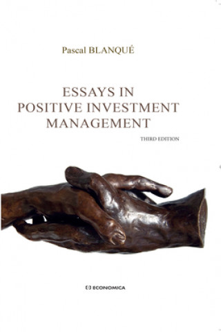 Könyv Essays in Positive Investment Management 