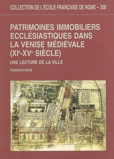 Kniha Patrimoines Immobiliers Ecclaesiastiques Dans La Venise Maediaevale, Xie-Xve Siaecle: Une Lecture de la Ville 