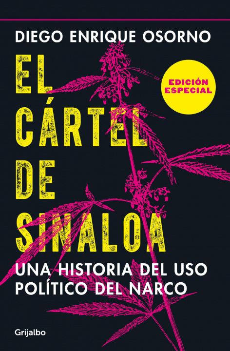 Knjiga El Cártel de Sinaloa (Edición Especial) / The Sinaloa Cartel. a History of the Political... (Special Edition) 