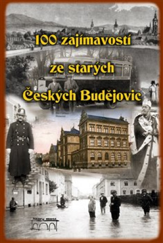 Könyv 100 zajímavostí ze starých Českých Budějovic collegium
