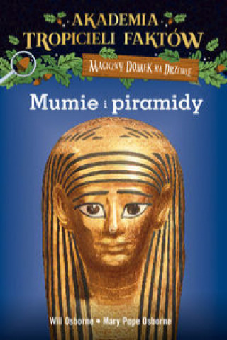 Könyv Akademia Tropicieli Faktów Mumie i piramidy Osborne Will