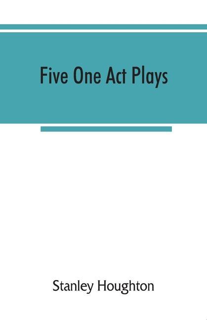 Knjiga Five one act plays; The dear departed-fancy free the master of the house-phipps the fifth commandment 