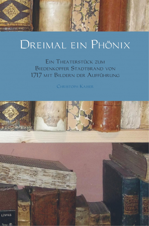 Knjiga Dreimal ein Phönix Christoph Kaiser