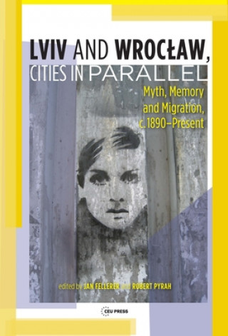 Könyv LVIV - Wroclaw, Cities in Parallel? Robert Pyrah