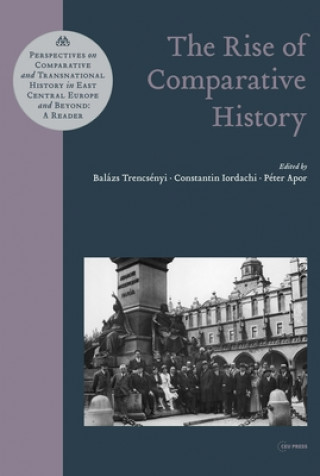 Kniha Rise of Comparative History Constantin Iordachi