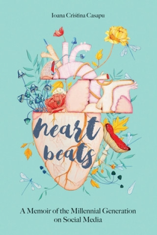 Kniha Heart Beats - A Memoir of The Millennial Generation on Social Media 