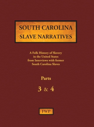 Βιβλίο South Carolina Slave Narratives - Parts 3 & 4 Works Project Administration (Wpa)