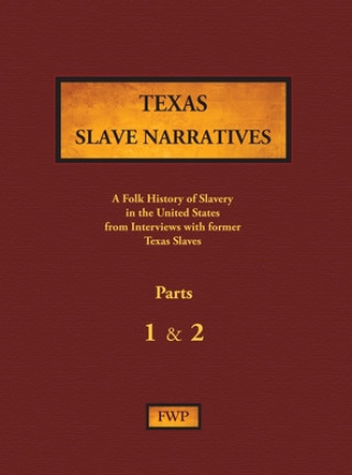 Βιβλίο Texas Slave Narratives - Parts 1 & 2 Works Project Administration (Wpa)