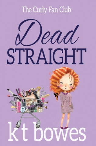 Knjiga Dead Straight K. T. Bowes