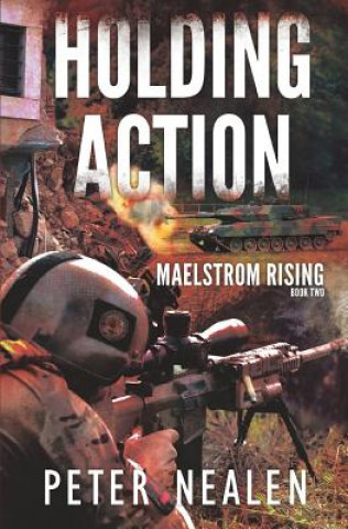Knjiga Holding Action Peter Nealen