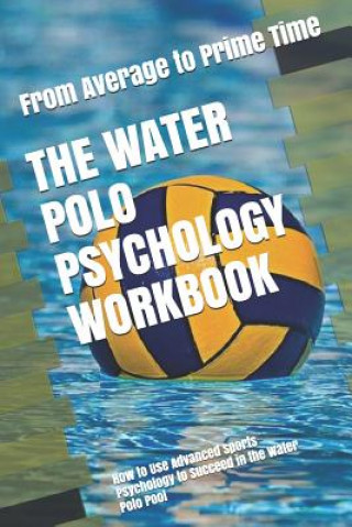 Kniha Water Polo Psychology Workbook Danny Uribe Masep