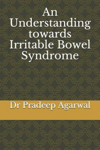 Книга An Understanding towards Irritable Bowel Syndrome AGARWAL