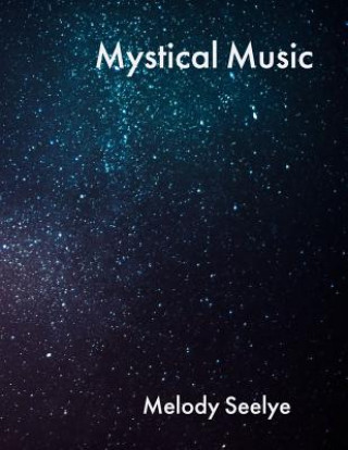 Kniha Mystical Music Melody Seelye