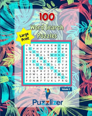 Kniha Puzzlizer: Summer Time Fun 100 Word Search Puzzles Large Print, Volume 2 Thatslife Publications