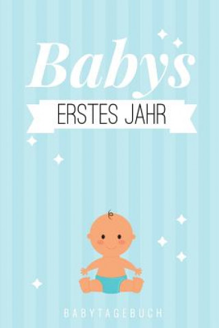 Carte Babys Erstes Jahr Babytagebuch: A5 52 Wochen Kalender als Geschenk zur Geburt - Geschenkidee für werdene Mütter zur Schwangerschaft - Baby-Tagebuch - Baby Journal Kalender