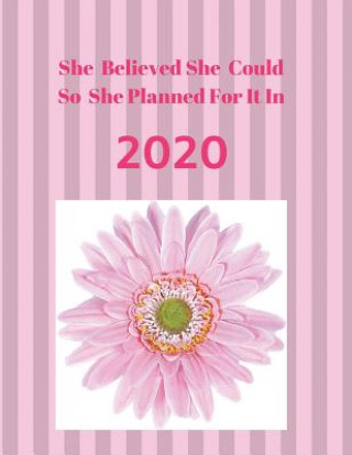 Książka She Believed She Could So She Planned It For 2020 White Dog Books