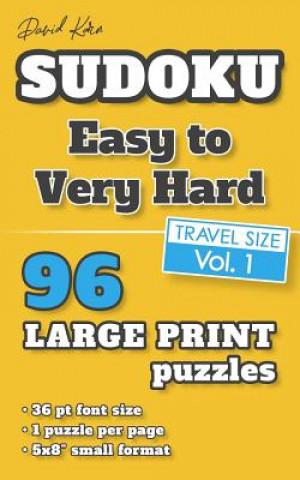 Carte David Karn Sudoku - Easy to Very Hard Vol 1: 96 Puzzles, Travel Size, Large Print, 36 pt font size, 1 puzzle per page David Karn