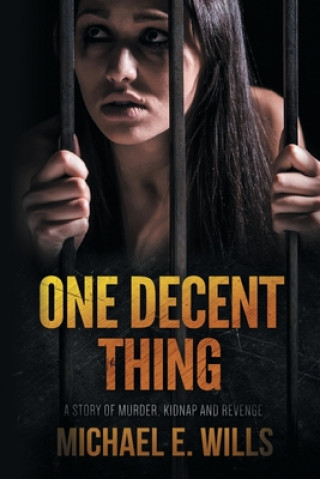 Kniha One Decent Thing Michael E. Wills