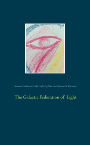 Kniha Galactic Federation of Light Lady Nayla Og-Min