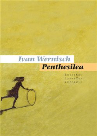 Kniha Penthesilea Ivan Wernisch