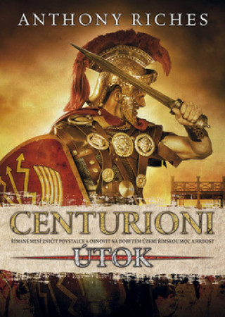 Книга Centurioni Útok Anthony Riches