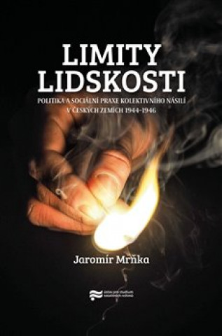 Kniha Limity lidskosti Jaromír Mrňka