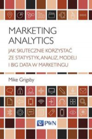 Könyv Marketing Analytics Grigsby Mike