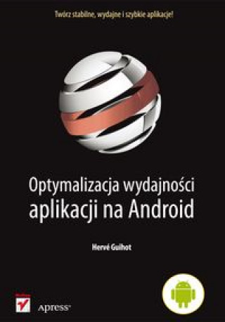 Knjiga Optymalizacja wydajności aplikacji na Android Guihot Hervé