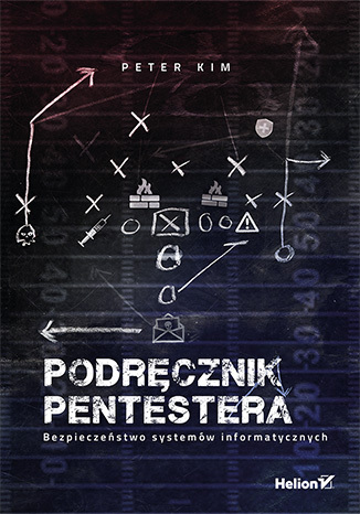 Könyv Podręcznik pentestera Bezpieczeństwo systemów informatycznych Kim Peter