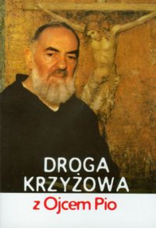 Könyv Droga krzyżowa z Ojcem Pio 