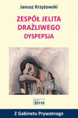 Knjiga Zespół jelita drażliwego Dyspepsja Krzyżowski Janusz