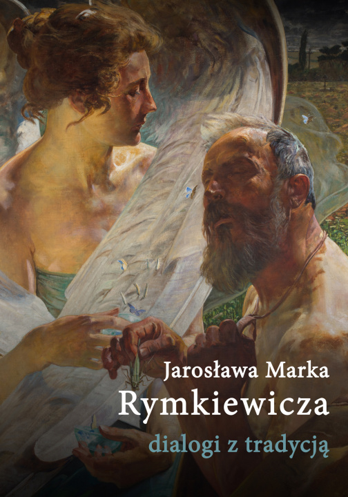 Książka Jarosława Marka Rymkiewicza dialogi z tradycją 