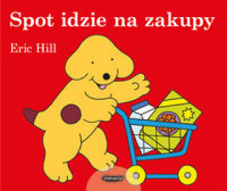 Knjiga Spot idzie na zakupy Eric Hill