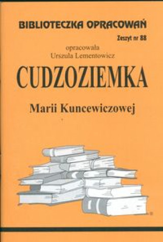 Kniha Biblioteczka Opracowań Cudzoziemka Marii Kuncewiczowej Lementowicz Urszula