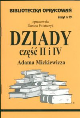 Könyv Biblioteczka Opracowań Dziady część II i IV Adama Mickiewicza Polańczyk Danuta