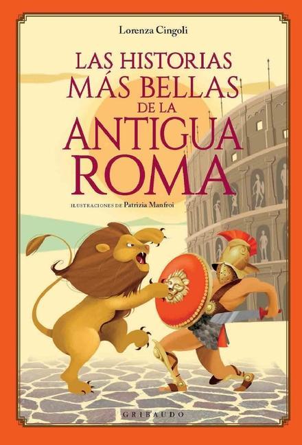 Kniha LAS HISTORIAS MÁS BELLAS DE LA ANTIGUA ROMA CINGOLI LORENZA