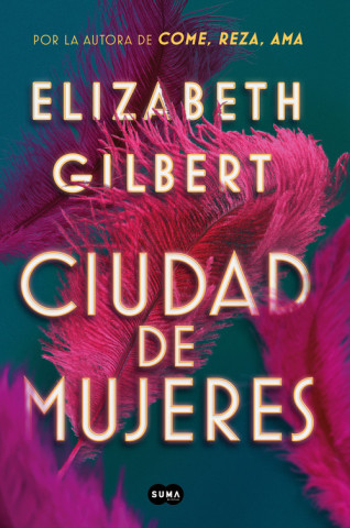 Kniha CIUDAD DE MUJERES ELIZABETH GILBERT
