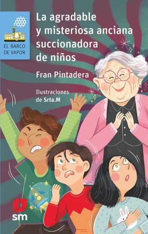 Kniha La agradable y misteriosa anciana... succionadora de niños FRAN PINTADERA
