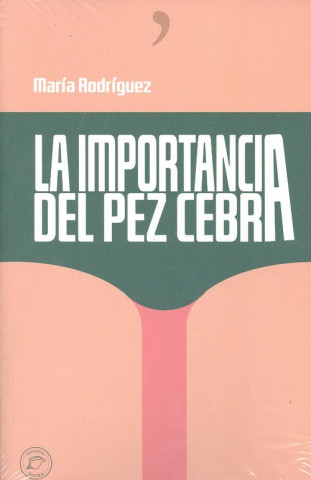 Kniha LA IMPORTANCIA DEL PEZ CEBRA MARIA RODRIGUEZ