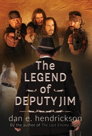 Boek Legend of Deputy Jim Dan E. Hendrickson