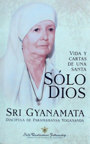 Knjiga SÓLO DIOS SRI GYANAMATA
