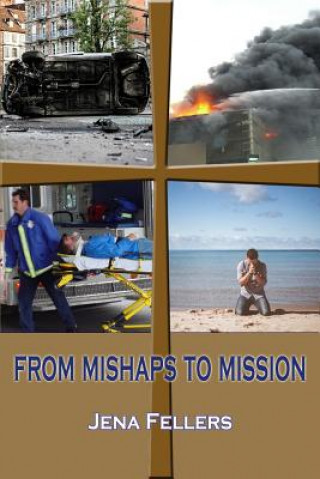 Book From Mishaps to Mission Jena Fellers