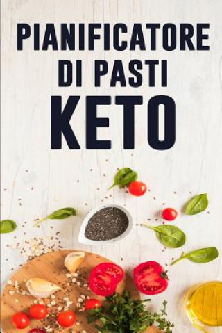 Kniha Pianificatore di Pasti Keto: Giornaliero dell'alimento quotidiano di dieta di Keto - Prep di Dieta Low Carb e lista di pianificazione della drogher Pimpom Pianificatori
