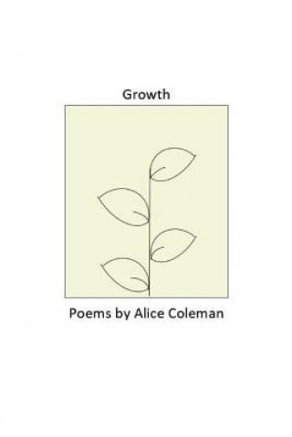 Kniha Growth: Poems by Alice Coleman Alice Coleman