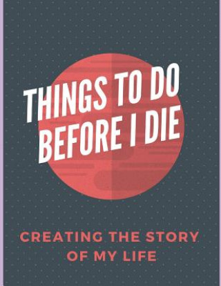 Carte Things to do before I die: Book to record your desires Lillian Lopez