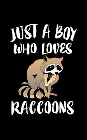 Carte Just A Boy Who Loves Raccoon: Animal Nature Collection Marko Marcus